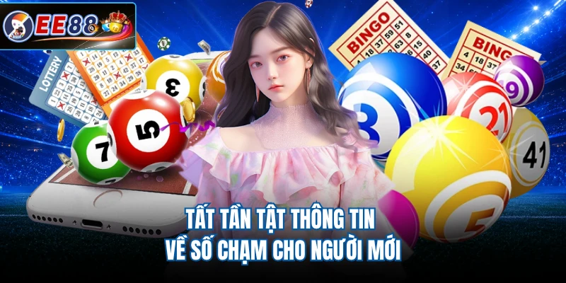 Tất tần tật thông tin về số chạm cho người mới 