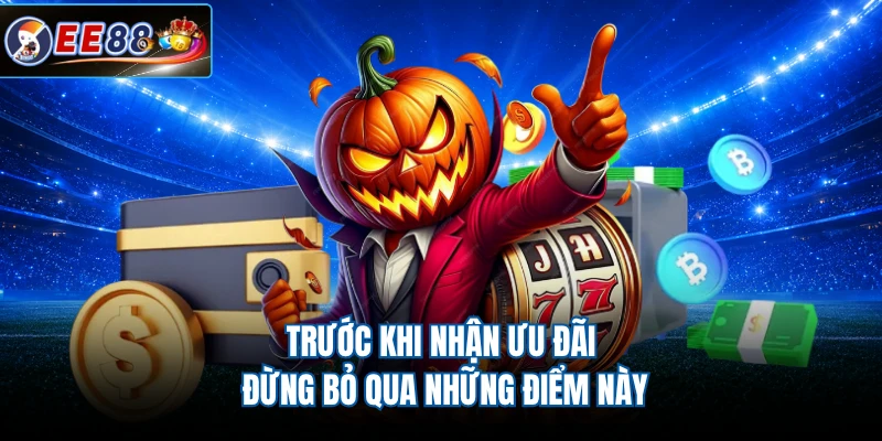 Trước khi nhận ưu đãi, đừng bỏ qua những điểm này